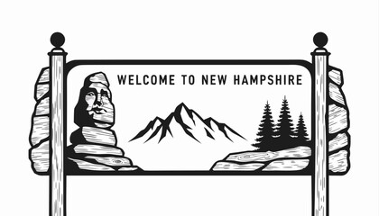 Very beautiful black and white realistic vector of a classic roadside welcome sign featuring a bold label reading "WELCOME TO NEW HAMPSHIRE", decorated with the Old Man of the Mountain memorial profil © williamnoah