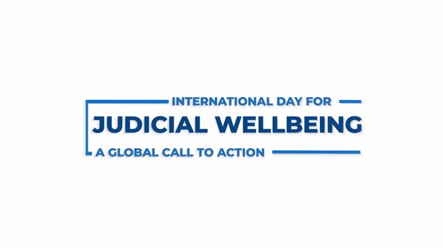 International Day For Judicial Wellbeing A Global Call To Action Text Animation, Alpha Channel. Great For Legal Mental Health Campaigns, Court Promos, And Lawyer Wellness Social Media Ads.