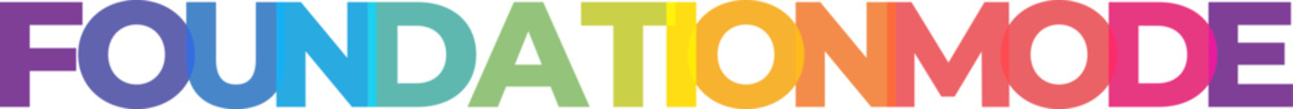 A colorful rainbow gradient text design spelling Foundationmode representing core principles and fundamental strategies