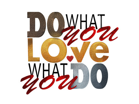 Do What You Love and Love What You Do in Bright Colors on a Transparent Background