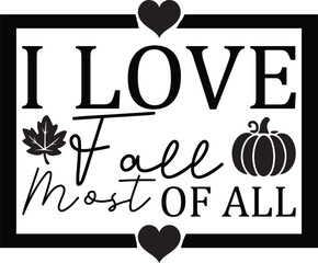 I Love Fall Most Of All © Happy