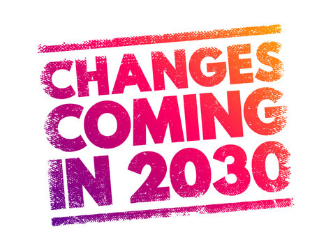 CHANGES COMING IN 2030 stamp design showing a heavily grunged, weathered, and distressed texture. This slanted ink mark symbolizes upcoming corporate transitions and continual strategic progress.