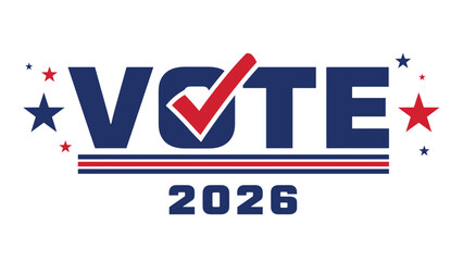 Fototapeta premium Vote 2026 vector graphic illustration featuring bold typography blue and red stars with a prominent checkmark for election campaigns