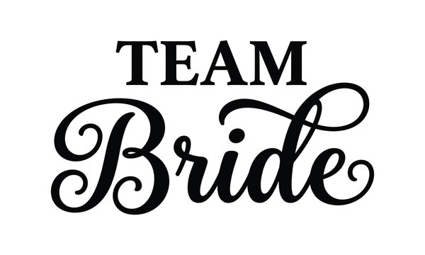 Team bride silhouette wedding phrase in elegant black typography on white background