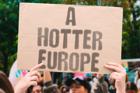 "A hotter Europe" The continent's climate is permanently warming. PERMANENTLY, WARMING, CLIMATE, HOTTER, ARRIVES.