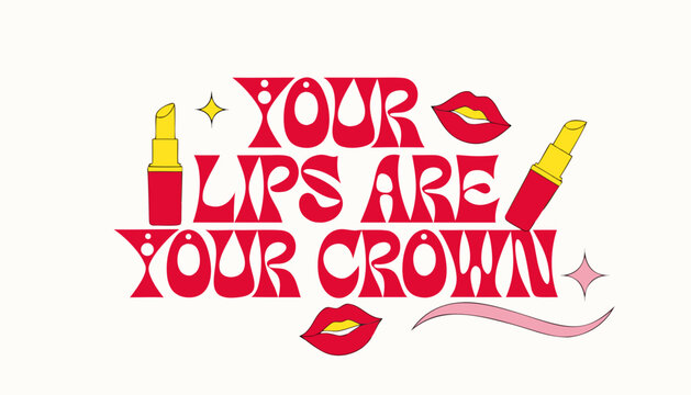 Motivational quote, beauty typography, lipstick illustration, cosmetics vector