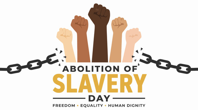Abolition of Slavery Day - Freedom, Equality, Human Dignity