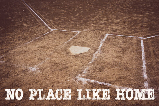 Baseball field with home plate and nostalgic text. No place like home.