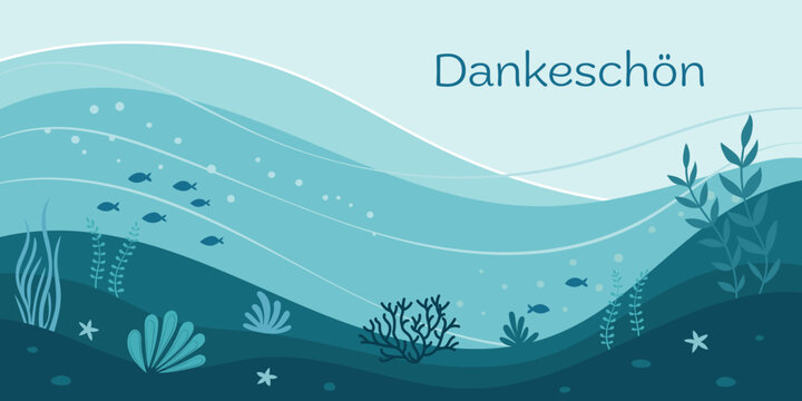 Dankesch&ouml;n - Schriftzug in deutscher Sprache. Unterwasserwelt- Gru&szlig;karte mit Fischen m Seesternen, Korallen und Pflanzen.