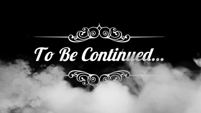 Dramatic to be continued text overlay with clouds