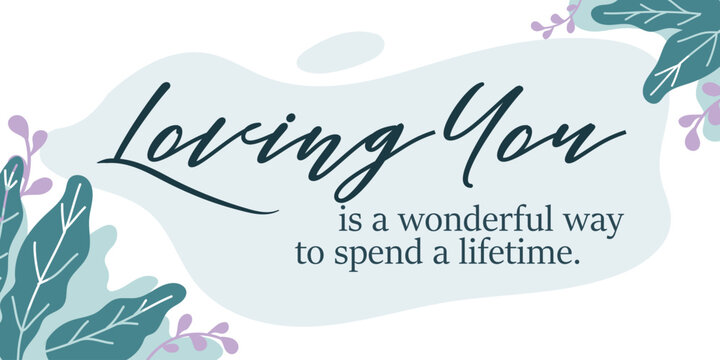 Romantic Love Quotes Loving You vector ready print in Natural Background Frame for Wall art Interior, wall decor, Banner, Sticker, Label, Greeting card, Tag
