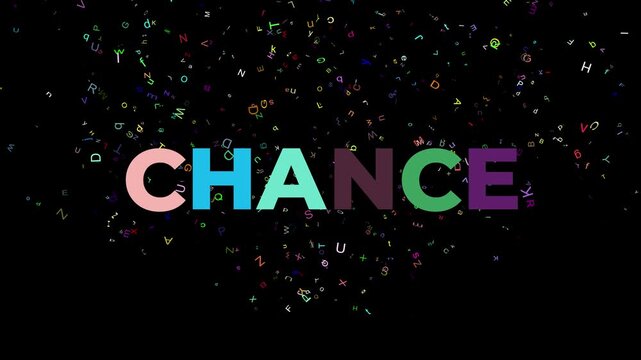 bright multicolored letters scattered randomly alongside the word chance that grows and changes colors dynamically in a modern motion graphic sequence
