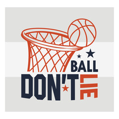Ball Don't Lie Design   Basketball Quote Vector for T Shirt, Sports Fans & Athletes © Aesthetic Studio
