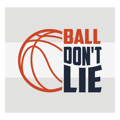 Ball Don't Lie Design   Basketball Quote Vector for T Shirt, Sports Fans & Athletes © Aesthetic Studio