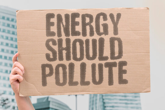 "Energy should pollute" This statement is false&mdash;energy must be clean. FALSE, STATEMENT, MUST, ENERGY, POLLUTE.