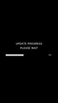 Vertical video of loading progress bar with on-screen text update progress please wait on black background