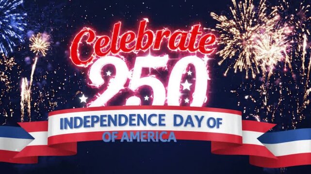 Celebratory video of fireworks and american flag commemorating two hundred and fifty years