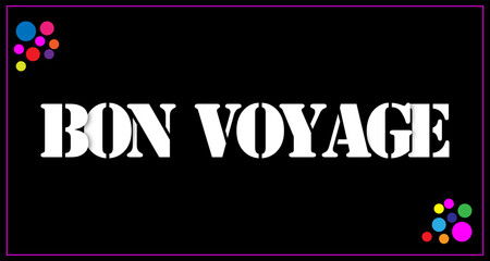 Bon voyage typography poster bold white text on black background with colorful dot accents for travel themes © fatimatz