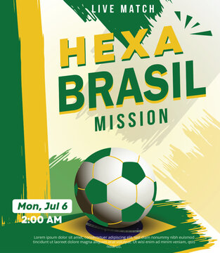 Hexa brazil football match design with soccer ball and brazil flag ribbon