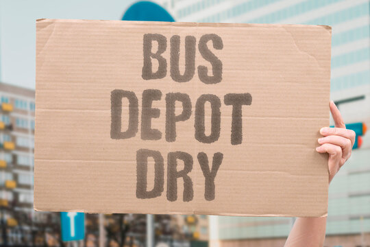 "Bus depot dry" Public transport is halted due to lack. HALTED, LACK, PUBLIC, BUS, DRY.