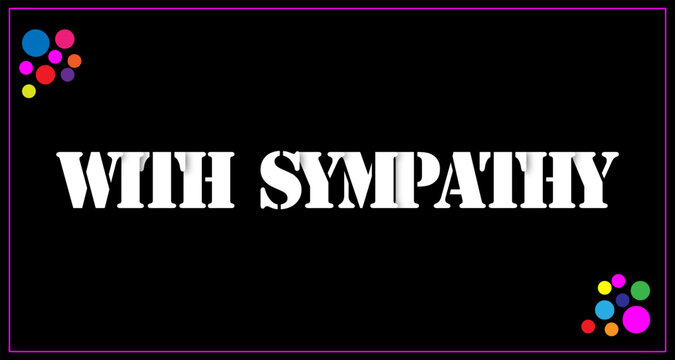 Sympathy card design with colorful bubbles black background and bold white typography for condolence messages
