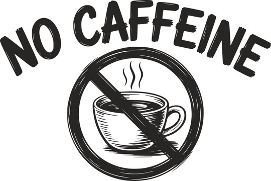 「カフェインなし」のテキストと共に禁止サインの中にコーヒーカップを描いた白黒イラスト。