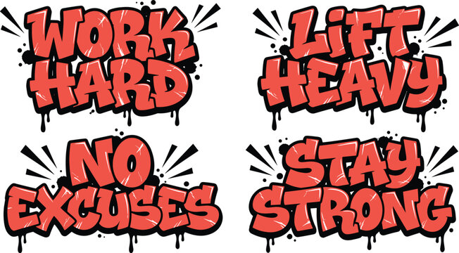 Four motivational fitness slogans in a red graffiti bubble font with black paint drips and splatters on a white background, including work hard, and lift heavy