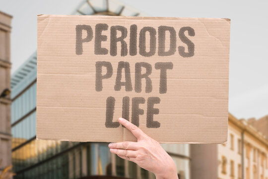 "Periods part life" Menstruation is a normal human experience. NORMAL. HUMAN. EXPERIENCE. PERIODS. PART.