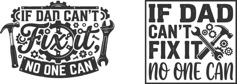 Dad fix it typography designs hand lettered quotes for father's day gifts
