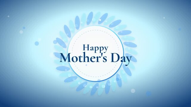 Happy mothers day text in white circle with blue leaf pattern frame soft background animation