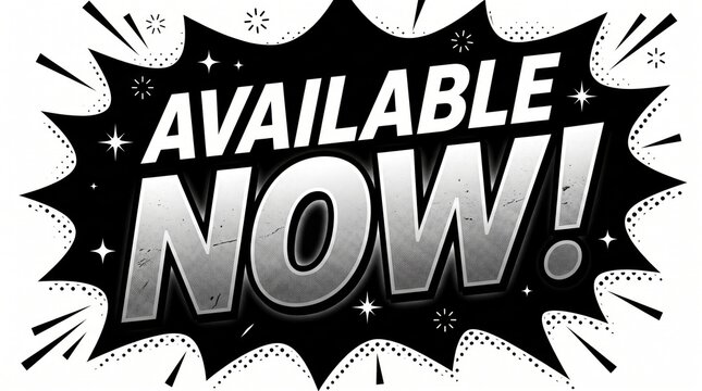 Black and white graphic text Available Now!
