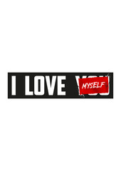 Obraz premium I Love Myself Typography Self Love Vector Illustration