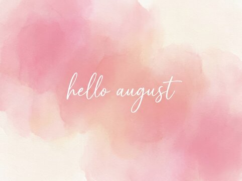 Soft watercolor wash in pastel pinks and yellows with delicate script text hello august for celebration