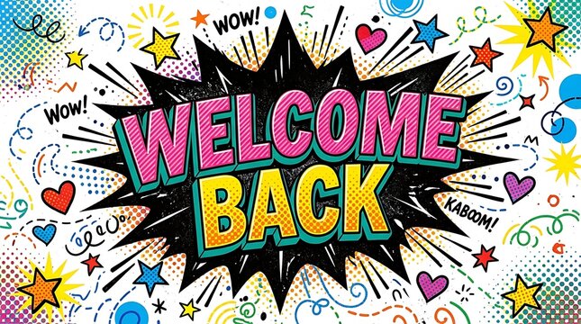 Welcome back message in vibrant pop art comic book style