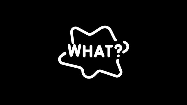 Minimalist white text bubble with the word WHAT? on a black background