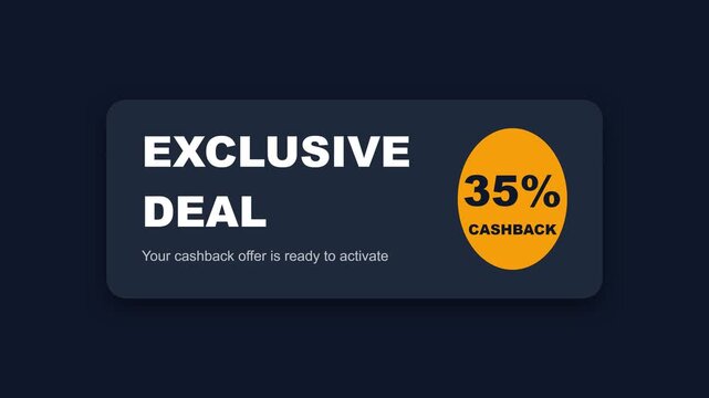 Dynamic cashback offer notification animation, displaying 'EXCLUSIVE DEAL' and increasing percentage from 6% to 35% with 'CASHBACK' text, symbolizing savings and promotional incentives for retail