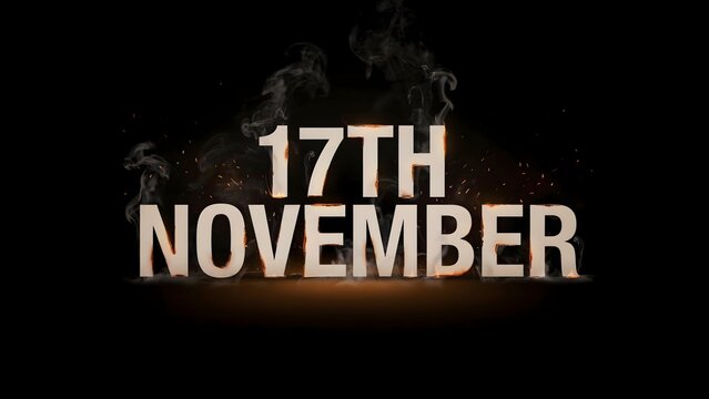 17th November cinematic text illustration, glowing date on black background with smoke and sparks, seventeenth of November calendar event