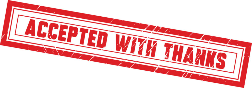 ACCEPTED WITH THANKS: An official rectangular red rubber stamp signifying that a document has been duly processed