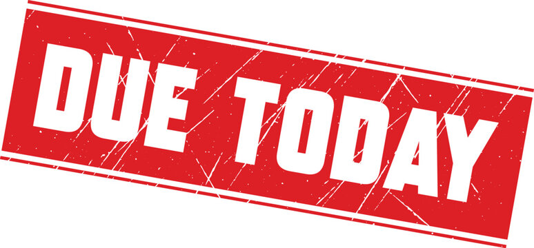 DUE TODAY: A professional red rubber stamp marking urgent documents for immediate review or necessary action.