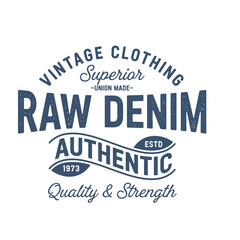 Obraz premium Vintage Raw Denim Clothing Typography Graphic Vector Illustration for T-Shirt Design