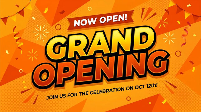Grand opening announcement with bold text, confetti, and festive banners on an orange background, signifying a celebratory event and business launch