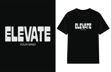 Naklejka premium Elevate your mind typography for black t-shirt with bold white block lettering quote