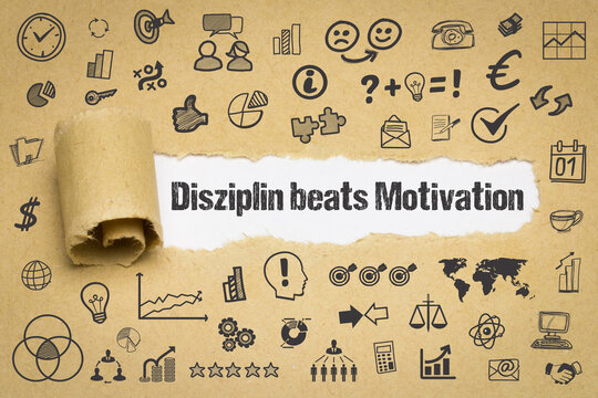 Discipline beats motivation