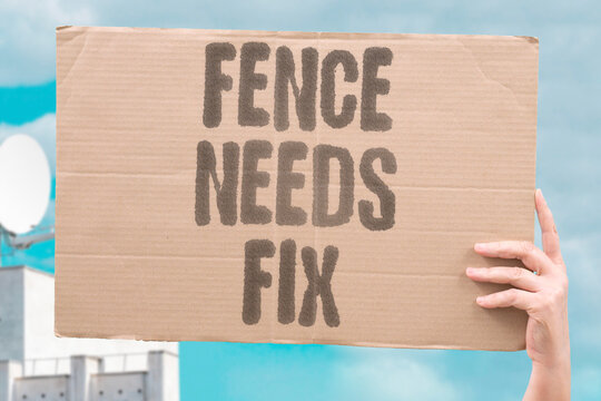 "Fence needs fix" Repair delays cause ongoing friction. CAUSE, FRICTION, DELAYS, FENCE, FIX.