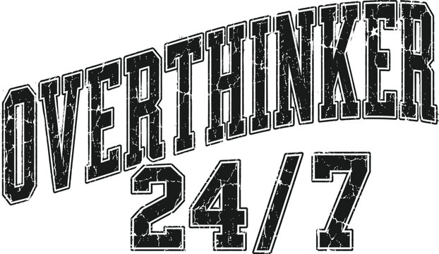 Overthinker 24/7 Vintage Typography Quote on White Background