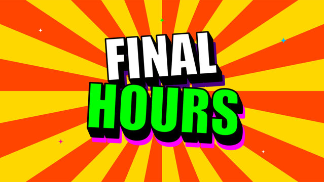Final Hours countdown banner in comic pop art style, vibrant sunburst background with bold typography, promotional sale vector for marketing Editable Text Effect.