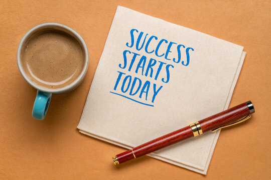 Success Starts Today - inspirational handwritten note on a napkin with coffee and pen, encouraging immediate action, productivity, goal setting, and a positive mindset.