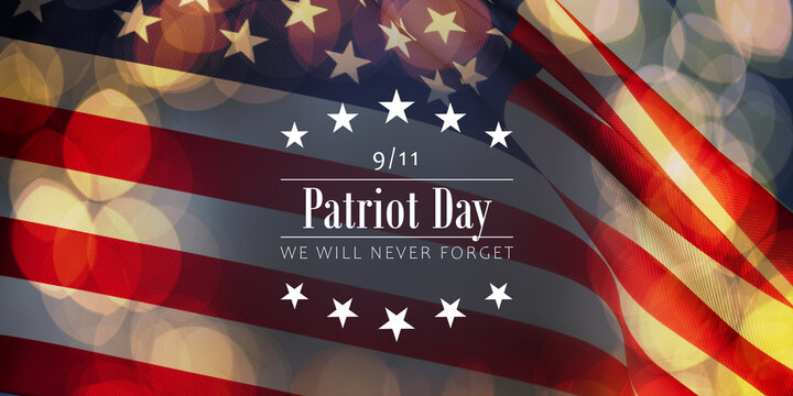 Text "9/11 - Patriot Day - We Will Never Forget" on an American flag background with celebratory bokeh overlays.
