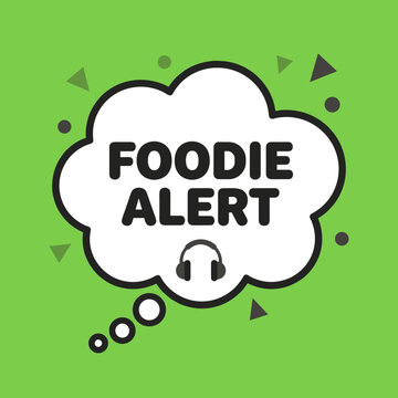 Flat vector marketing badge, comic thought bubble with 'FOODIE ALERT' text, headphones, and green background, ideal for social media or promotions