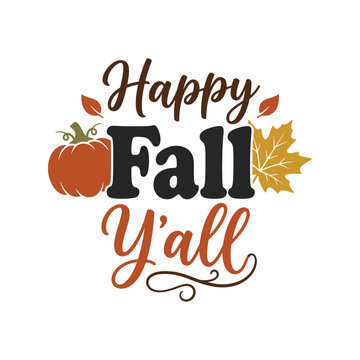 Happy fall yall typography design with a cute orange pumpkin and colorful autumn maple leaves